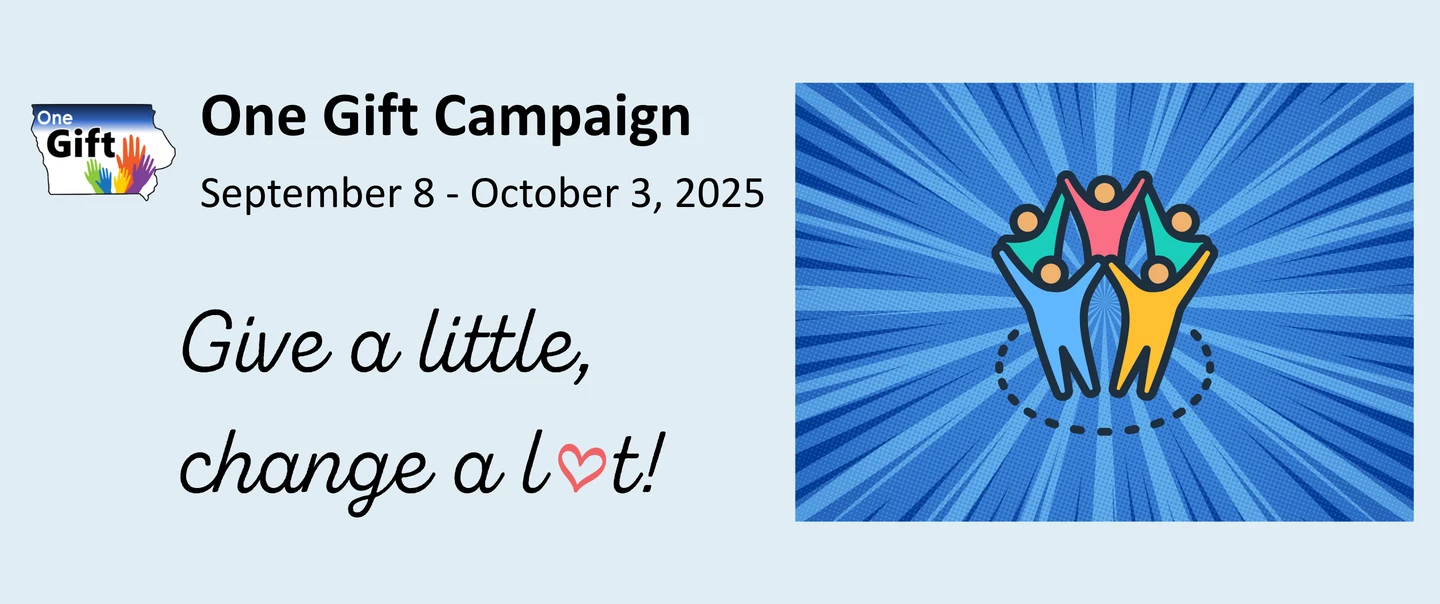 One Gift Campaign dates, slogan, and image. September 8 through October 3, 2025. Give a little, change a lot!